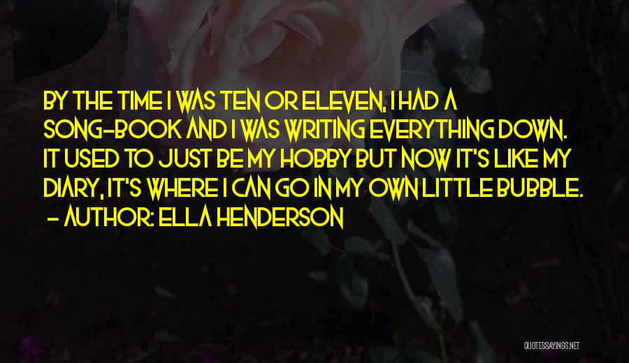 Diary Writing Quotes By Ella Henderson