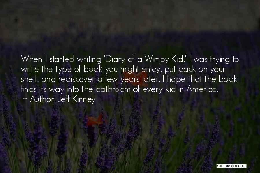 Diary Writing Quotes By Jeff Kinney