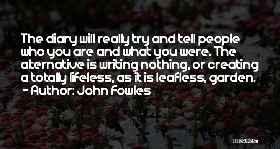 Diary Writing Quotes By John Fowles