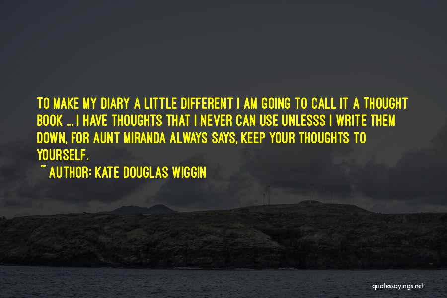 Diary Writing Quotes By Kate Douglas Wiggin