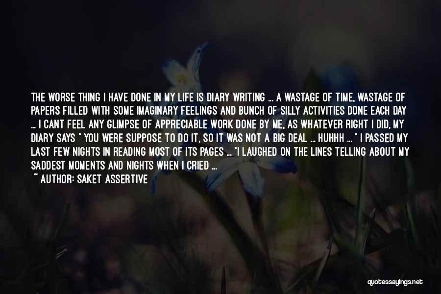Diary Writing Quotes By Saket Assertive