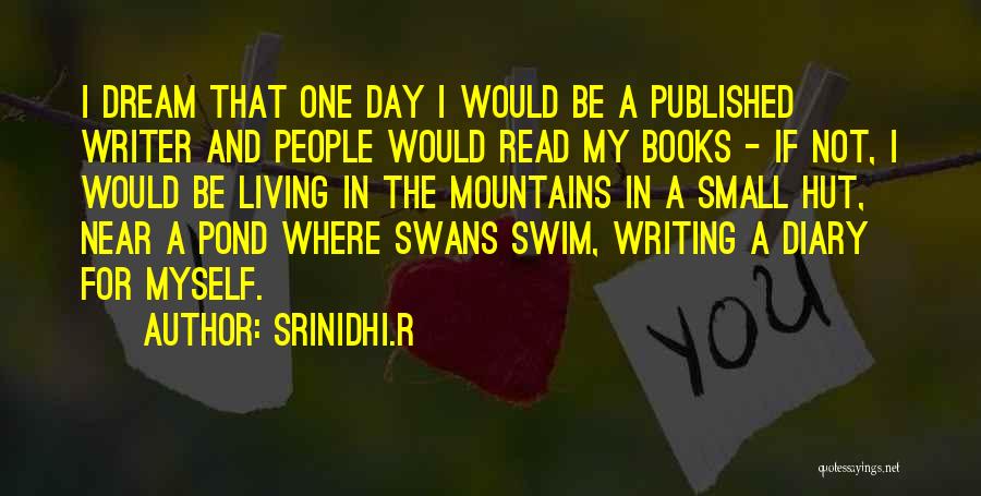 Diary Writing Quotes By Srinidhi.R