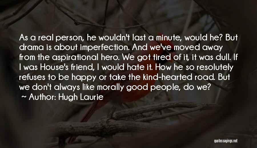 Diassemble Quotes By Hugh Laurie