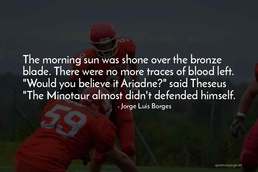 Dibakar Panigrahi Quotes By Jorge Luis Borges Dibakar Panigrahi Quotes By Jorge Luis Borges