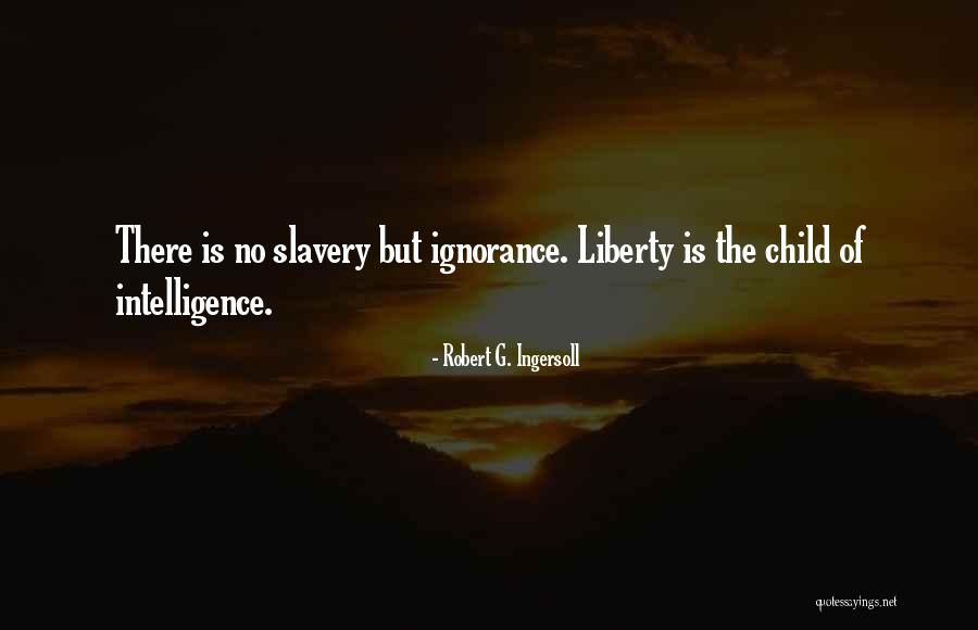 Dibangunkan Makhluk Quotes By Robert G. Ingersoll