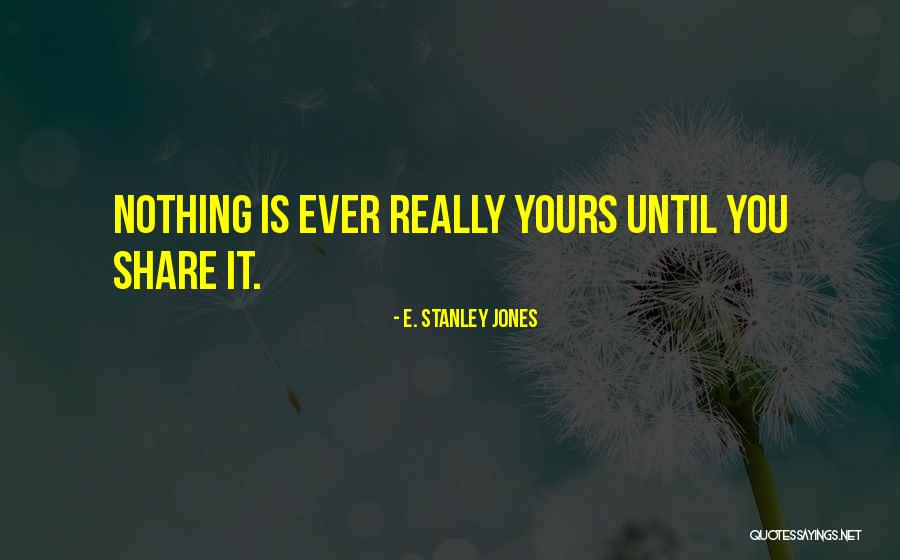 Dibbles Quotes By E. Stanley Jones Dibbles Quotes By E. Stanley Jones