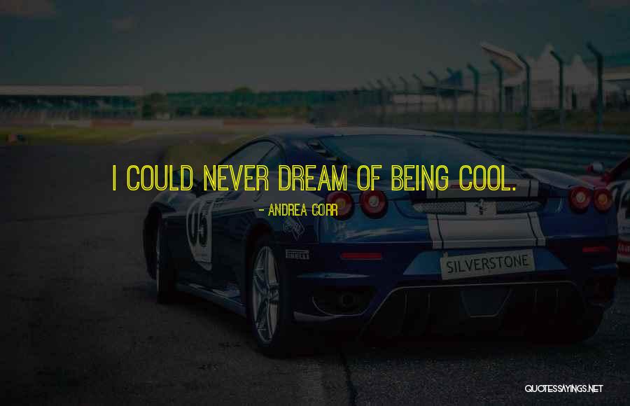 Dibiaggio Deidre Quotes By Andrea Corr Dibiaggio Deidre Quotes By Andrea Corr