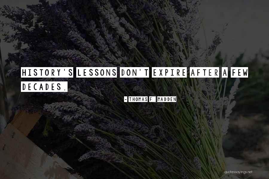 Dibianco Scarpe Quotes By Thomas F. Madden Dibianco Scarpe Quotes By Thomas F. Madden