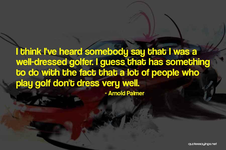 Dibuat In English Quotes By Arnold Palmer Dibuat In English Quotes By Arnold Palmer