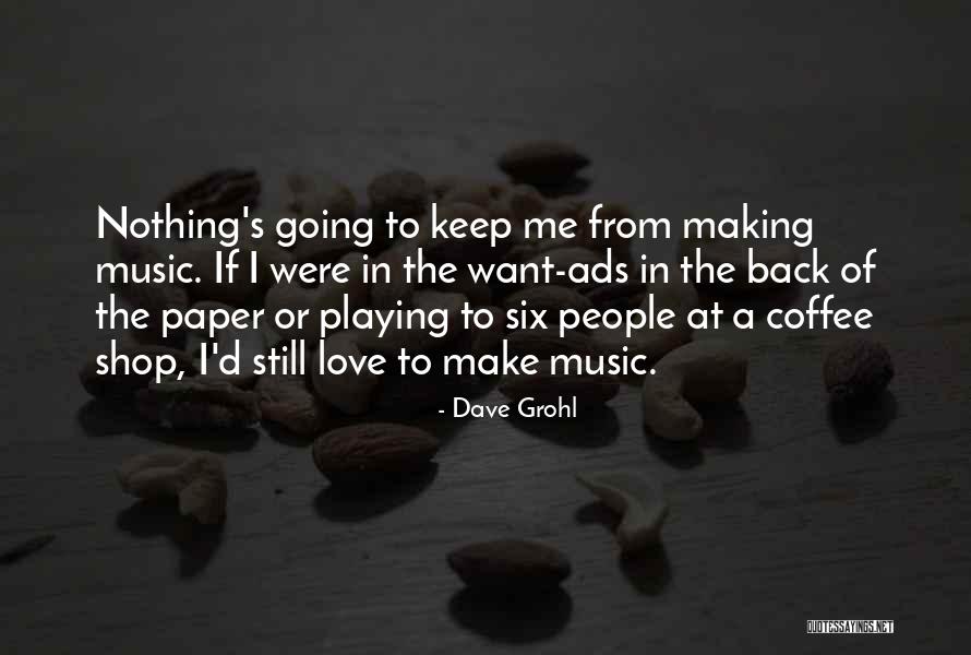 Dibutuhkan Lanjut Quotes By Dave Grohl