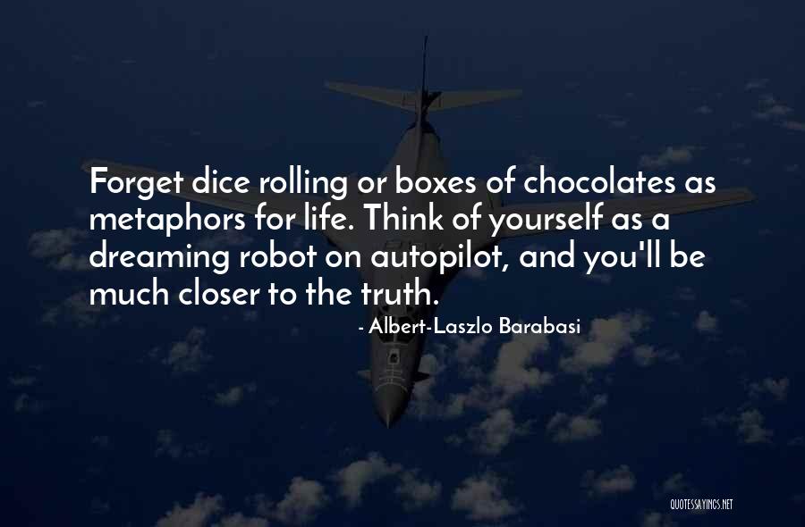 Dice And Life Quotes By Albert-Laszlo Barabasi Dice And Life Quotes By Albert-Laszlo Barabasi