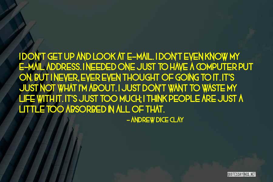 Dice And Life Quotes By Andrew Dice Clay Dice And Life Quotes By Andrew Dice Clay