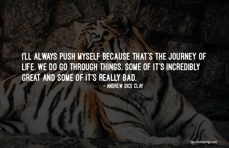 Dice And Life Quotes By Andrew Dice Clay Dice And Life Quotes By Andrew Dice Clay