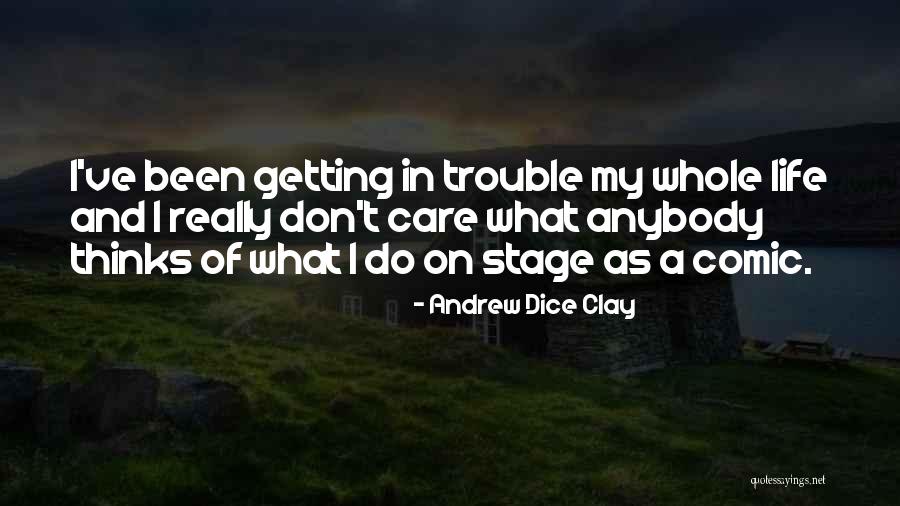 Dice And Life Quotes By Andrew Dice Clay Dice And Life Quotes By Andrew Dice Clay