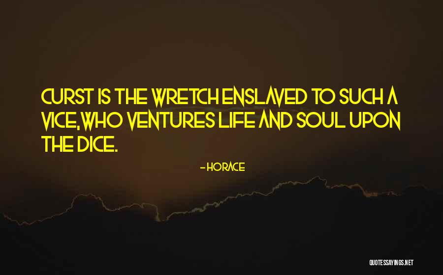 Dice And Life Quotes By Horace