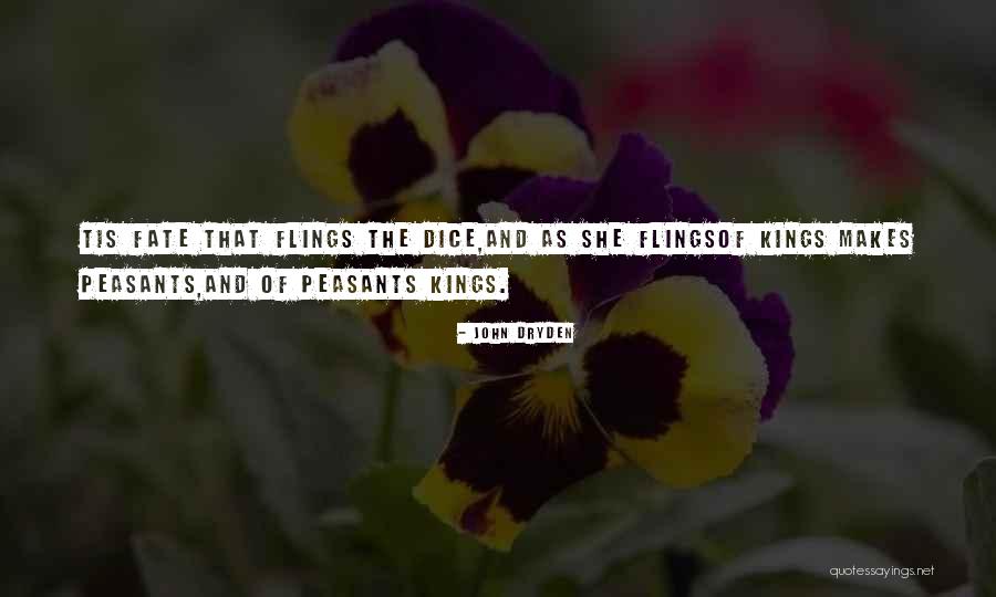 Dice And Life Quotes By John Dryden Dice And Life Quotes By John Dryden