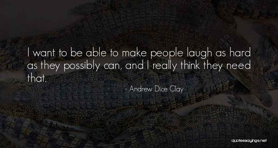 Dice Clay Quotes By Andrew Dice Clay Dice Clay Quotes By Andrew Dice Clay
