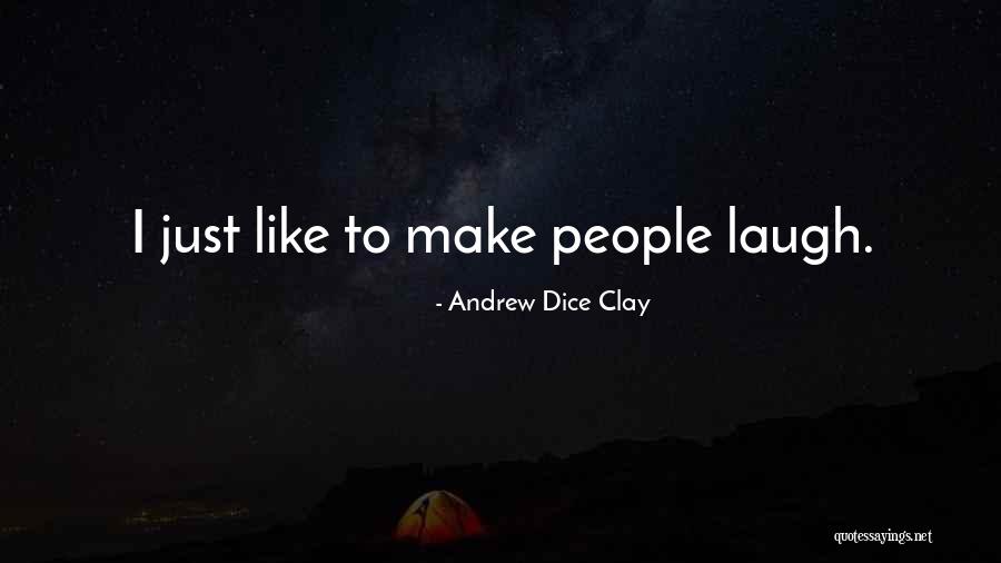 Dice Clay Quotes By Andrew Dice Clay Dice Clay Quotes By Andrew Dice Clay