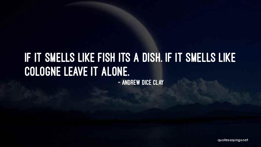 Dice Clay Quotes By Andrew Dice Clay Dice Clay Quotes By Andrew Dice Clay