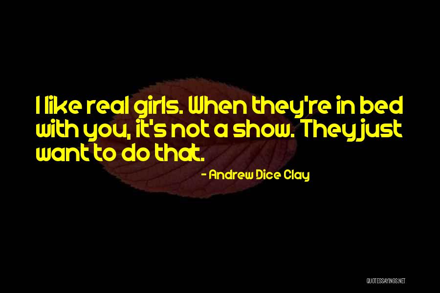 Dice Clay Quotes By Andrew Dice Clay Dice Clay Quotes By Andrew Dice Clay