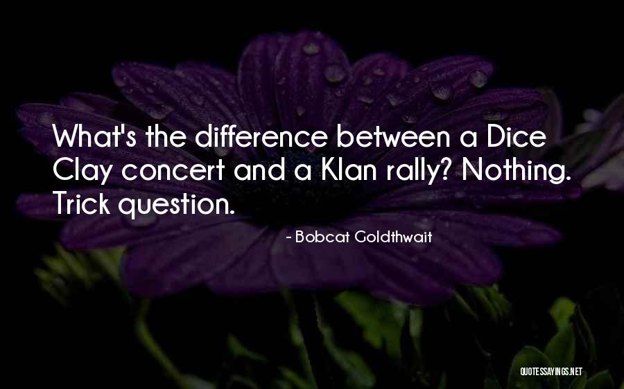 Dice Clay Quotes By Bobcat Goldthwait Dice Clay Quotes By Bobcat Goldthwait
