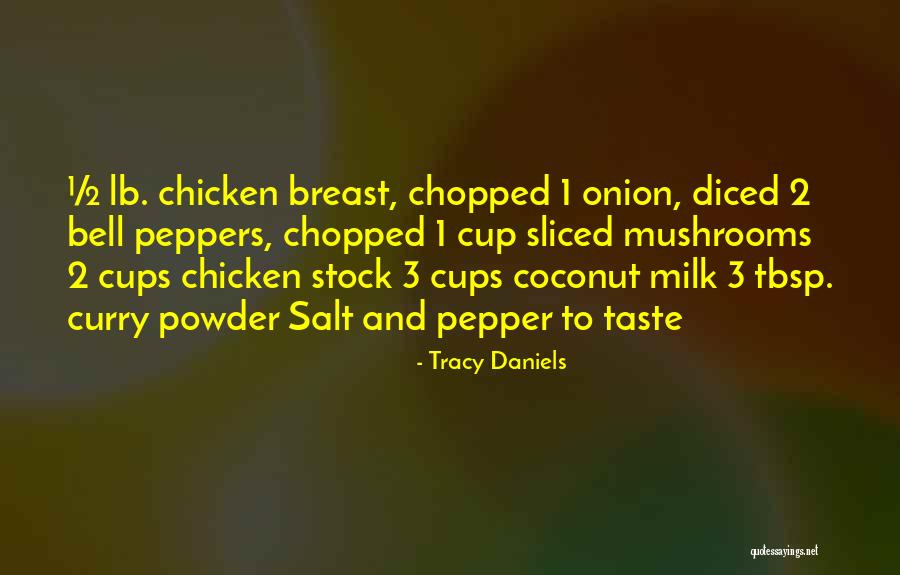 Diced Chicken Quotes By Tracy Daniels Diced Chicken Quotes By Tracy Daniels