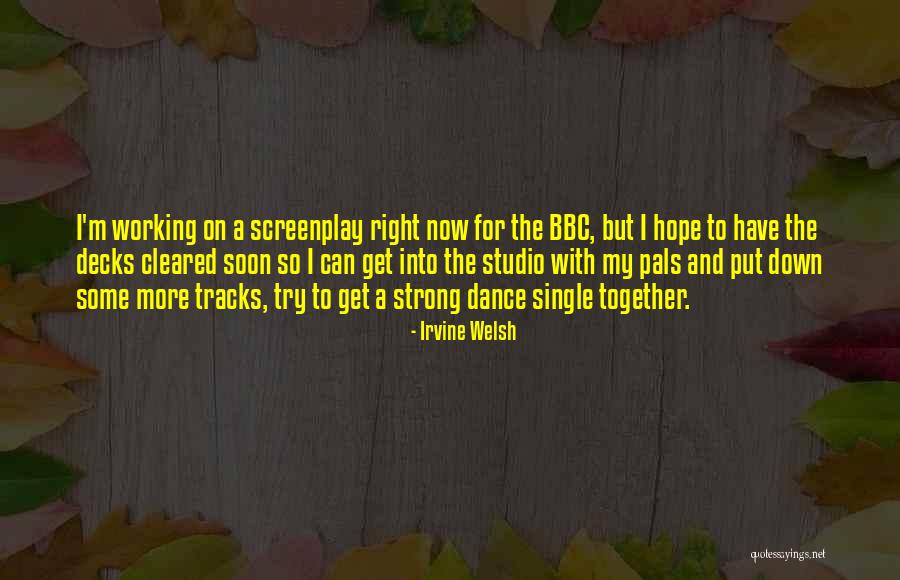 Dicello Levitt Quotes By Irvine Welsh Dicello Levitt Quotes By Irvine Welsh