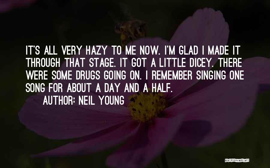 Dicey Quotes By Neil Young