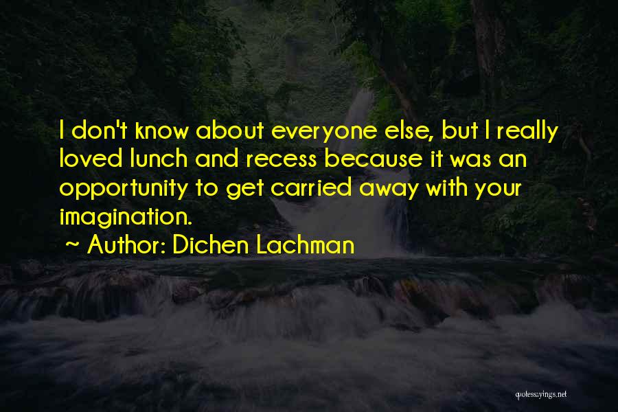 Dichen Lachman Quotes 1801775