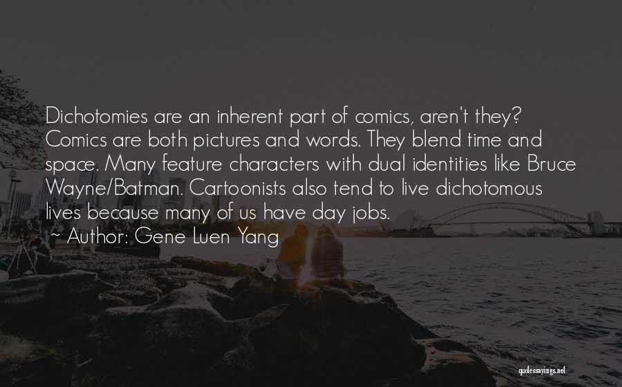 Dichotomous Quotes By Gene Luen Yang