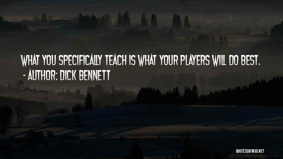 Dick Bennett Quotes 1891653