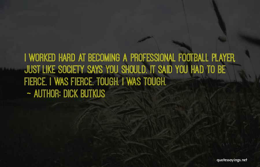 Dick Butkus Quotes 2212606