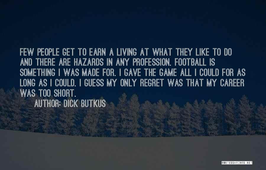 Dick Butkus Quotes 2261521