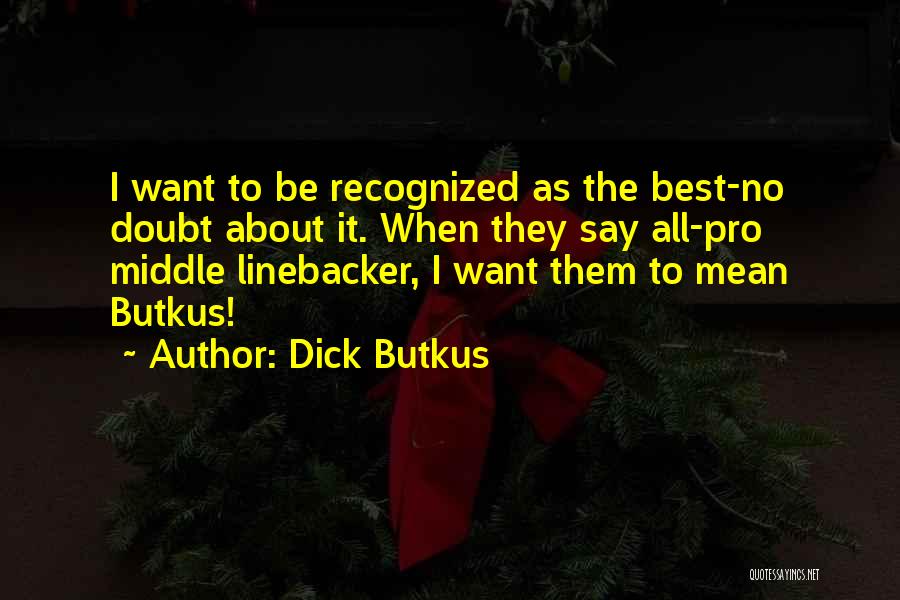 Dick Butkus Quotes 466454