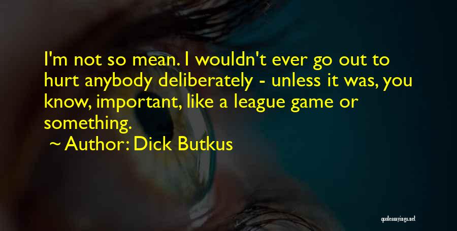 Dick Butkus Quotes 658532