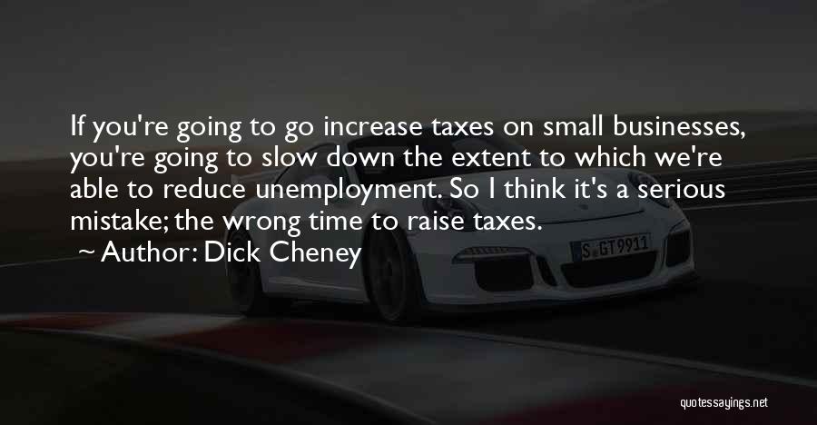 Dick Cheney Quotes 1315812