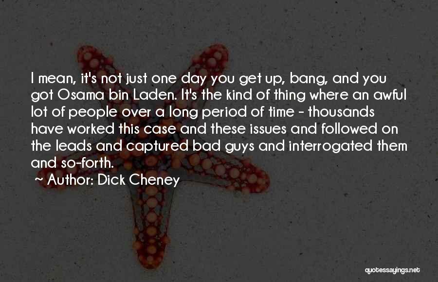 Dick Cheney Quotes 2219630