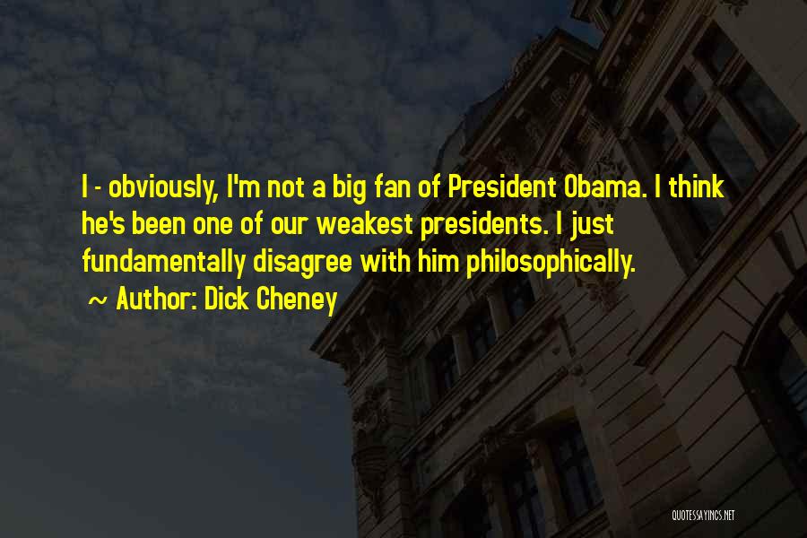 Dick Cheney Quotes 599699