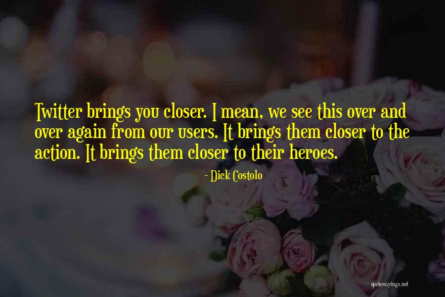 Dick Costolo Quotes 925147 Dick Costolo Quotes 925147