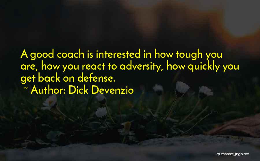 Dick Devenzio Quotes 1421268