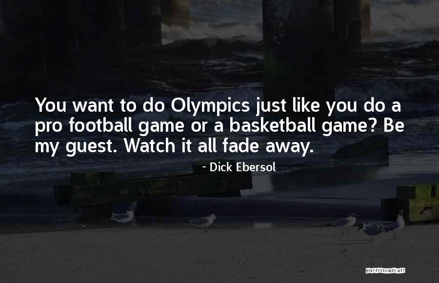 Dick Ebersol Quotes 78698 Dick Ebersol Quotes 78698