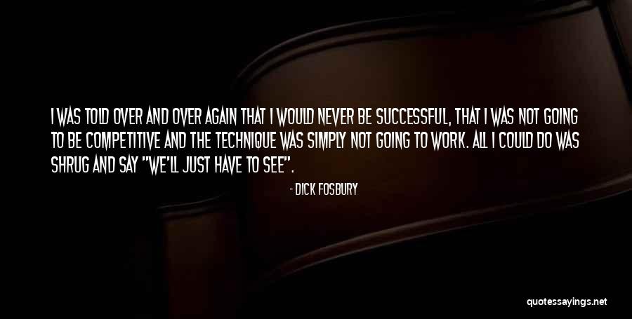 Dick Fosbury Quotes 508617 Dick Fosbury Quotes 508617