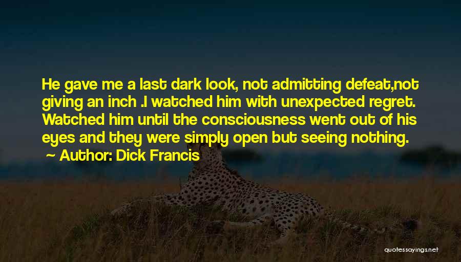 Dick Francis Quotes 1523968