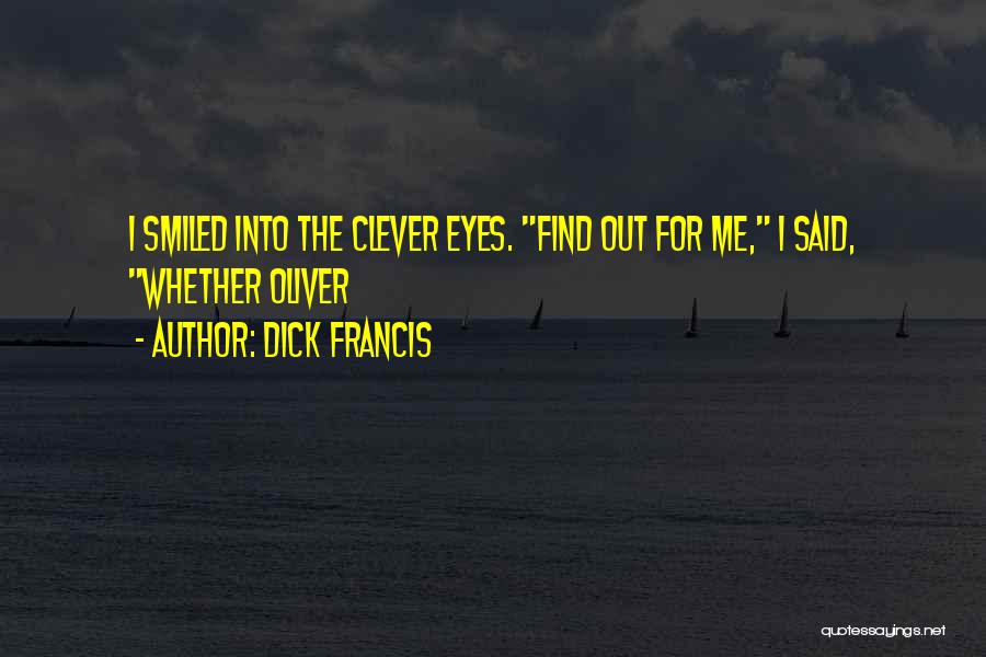 Dick Francis Quotes 1990696