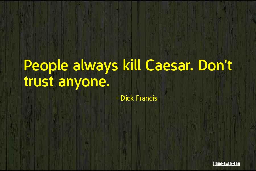 Dick Francis Quotes 730248