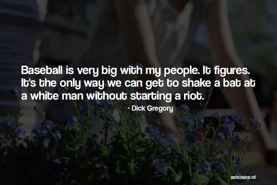 Dick Gregory Quotes 1707466