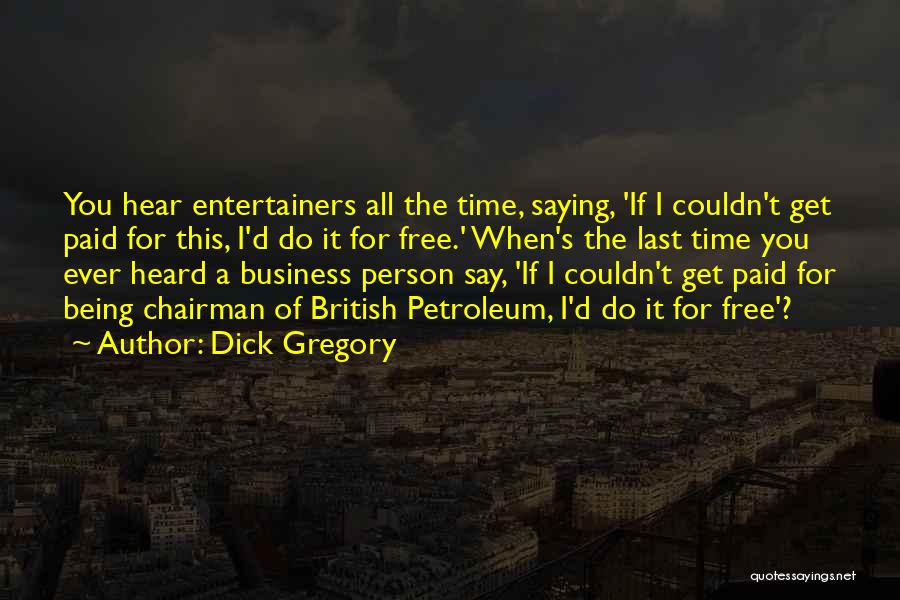 Dick Gregory Quotes 256595