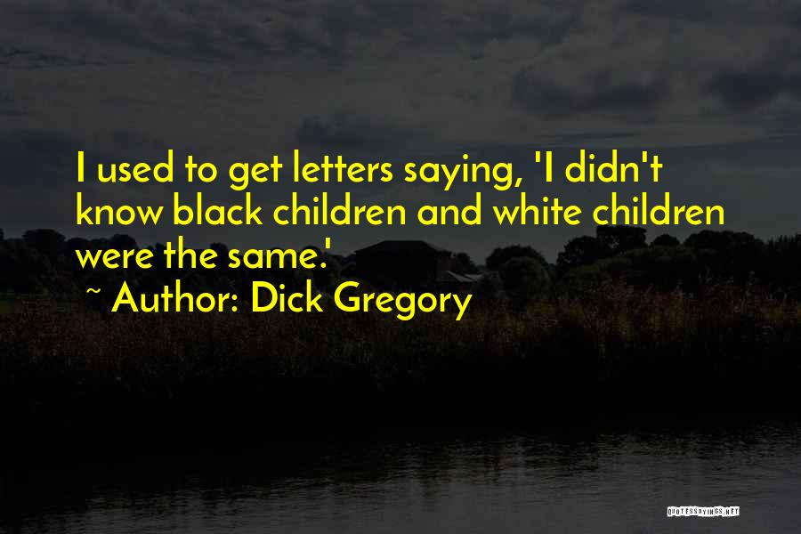 Dick Gregory Quotes 383707