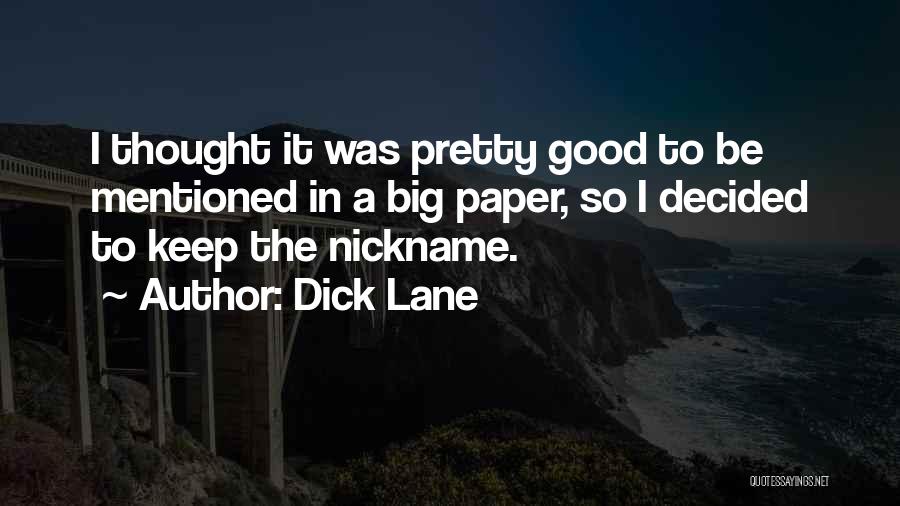 Dick Lane Quotes 887911