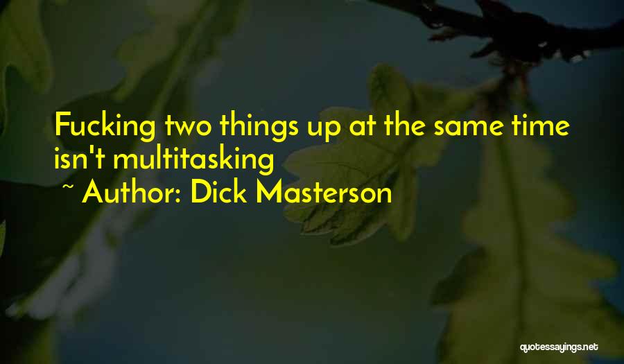 Dick Masterson Quotes 121896